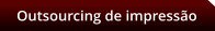 Outsourcing de impresso