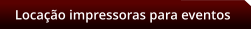 Locao impressoras para eventos