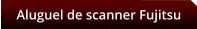 Aluguel de scanner Fujitsu