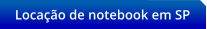 Locao de notebook em SP