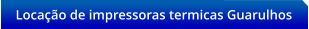 Locao de impressoras termicas Guarulhos