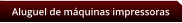 Aluguel de mquinas impressoras