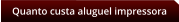 Quanto custa aluguel impressora