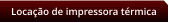 Locao de impressora trmica