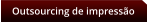 Outsourcing de impresso