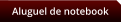 Aluguel de notebook