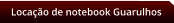 Locao de notebook Guarulhos