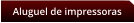 Aluguel de impressoras