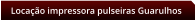 Locao impressora pulseiras Guarulhos