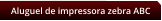 Aluguel de impressora zebra ABC