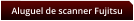Aluguel de scanner Fujitsu