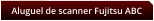 Aluguel de scanner Fujitsu ABC
