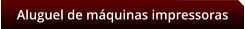 Aluguel de mquinas impressoras