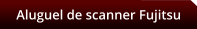 Aluguel de scanner Fujitsu