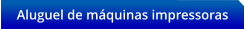 Aluguel de mquinas impressoras