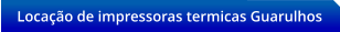 Locao de impressoras termicas Guarulhos