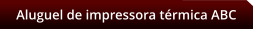 Aluguel de impressora trmica ABC