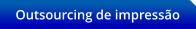 Outsourcing de impresso