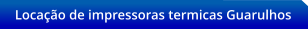 Locao de impressoras termicas Guarulhos