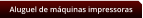 Aluguel de mquinas impressoras