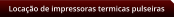 Locao de impressoras termicas pulseiras