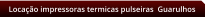 Locao impressoras termicas pulseiras  Guarulhos