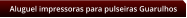 Aluguel impressoras para pulseiras Guarulhos